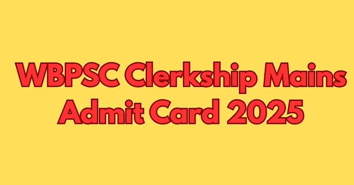 WBPSC Clerkship Mains Admit Card 2025